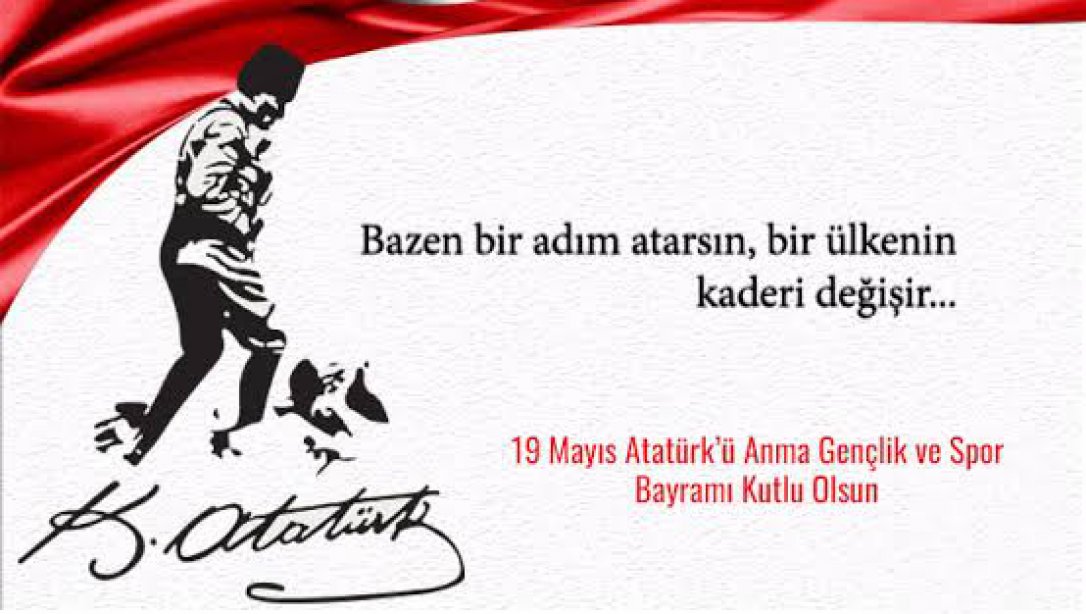 19 Mayıs Atatürk' ü Anma Gençlik ve Spor Bayramı